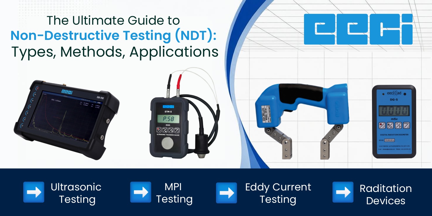 The Ultimate Guide to Non-Destructive Testing (NDT): Types, Methods, Applications